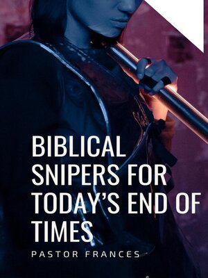 cover image of Biblical Snipers for Today's End of Times